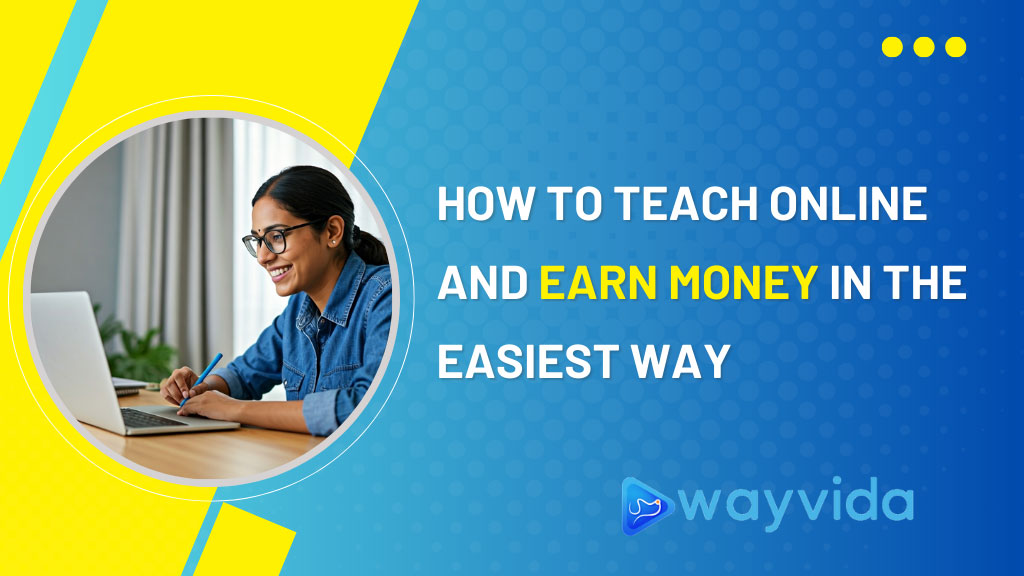 How to Teach Online and Earn Money in the Easiest Way